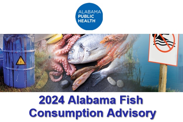 2024 Alabama fish advisory – Do not eat fish from these waters