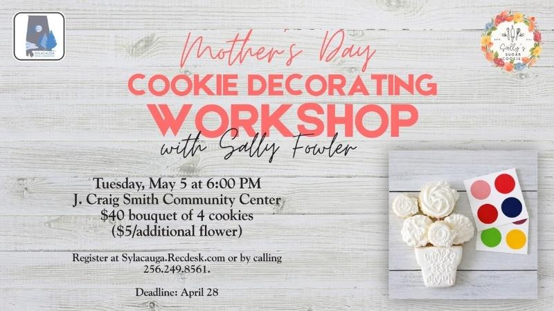 Sylacauga Parks and Recreation to host Mother’s Day Cookie Decorating Workshop on Tuesday, May 5